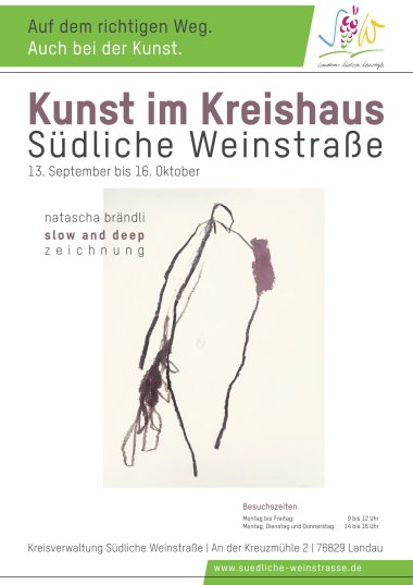 Plakat der Kreisverwaltung Südliche Weinstraße zur Ausstellung „Kunst im Kreishaus Südliche Weinstraße“. Unter dem Motto „Auf dem richtigen Weg. Auch bei der Kunst.“ wird die Ausstellung „slow and deep – zeichung“ von Silke Natascha Brändli angekündigt. Das Plakat zeigt eine Zeichnung der Künstlerin. Die Ausstellung läuft vom 13. September bis 16. Oktober 2026 im Kreishaus der Südlichen Weinstraße in Landau.