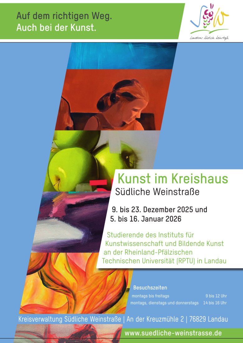 Plakat zur Ausstellung Studierender des Instituts für Kunstwissenschaft und Bildende Kunst an der RPTU in Landau. Die Ausstellung läuft von 9. bis 23. Dezember 2025 und vom 5. bis 16 Januar 2026 als Teil der Reihe "Kunst im Kreishaus Südliche Weinstraße".