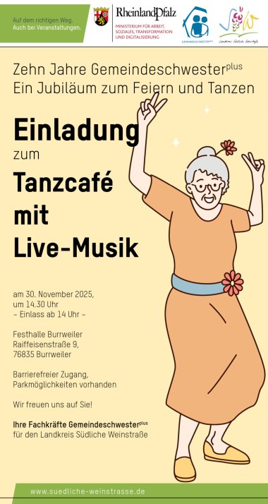 Flyer Tanzcafé. Grafik: KV SÜW Flyer zur Einladung des Tanzcafés mit Live-Musik anlässlich des zehnjährigen Jubiläums der Gemeindeschwesterplus im Landkreis Südliche Weinstraße. Abgebildet ist eine fröhlich tanzende ältere Frau in orangefarbenem Kleid, begleitet von Textinformationen zur Veranstaltung in Burrweiler.