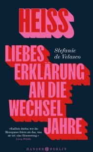 Titelseite eines Buches. Auf dunkelblauem Hintergrund in großen roten und rose Buchstaben:  „Heiß: Liebeserklärung an die Wechseljahre“.