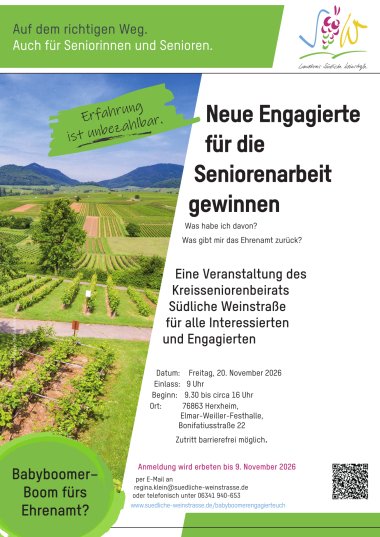 Plakat "Neue Engagierte für die Seniorenarbeit gewinnen". Foto: Knut Pflaumer, Pfalztouristik e.V. Plakat des Kreisseniorenbeirats Südliche Weinstraße für die Veranstaltung „Neue Engagierte für die Seniorenarbeit gewinnen“ am Freitag, 20. November 2026, in der Elmar-Weiller-Festhalle in Herxheim. Die Veranstaltung richtet sich an Interessierte und Engagierte und thematisiert den Nutzen ehrenamtlichen Engagements. Unter dem Motto „Babyboomer – Boom fürs Ehrenamt?“ wird dazu eingeladen, neue Engagierte für die Seniorenarbeit zu gewinnen. Der Eintritt ist barrierefrei möglich. Die Anmeldung ist bis zum 9. November 2026 per E-Mail oder Telefon erbeten.